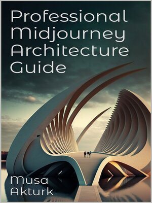 cover image of Best AI Professional Midjourney Architecture Guide